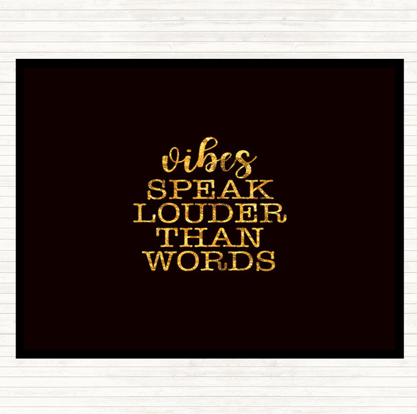 Black Gold Vibes Speak Louder Quote Mouse Mat