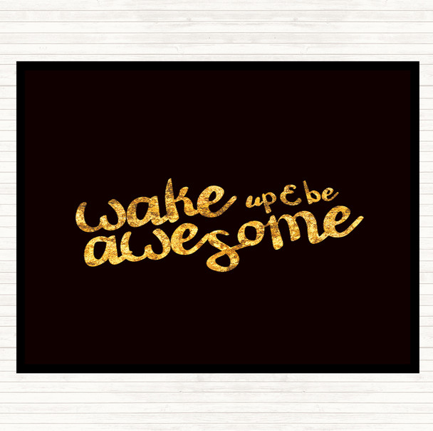 Black Gold Wake Up Be Awesome Quote Mouse Mat