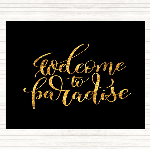 Black Gold Welcome Paradise Quote Mouse Mat