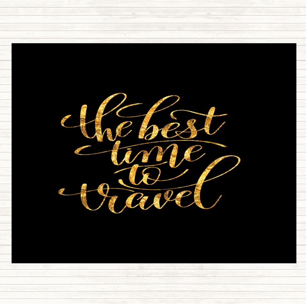 Black Gold Best Time To Travel Quote Mouse Mat