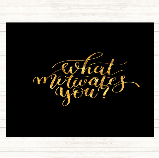 Black Gold What Motivates You Quote Mouse Mat