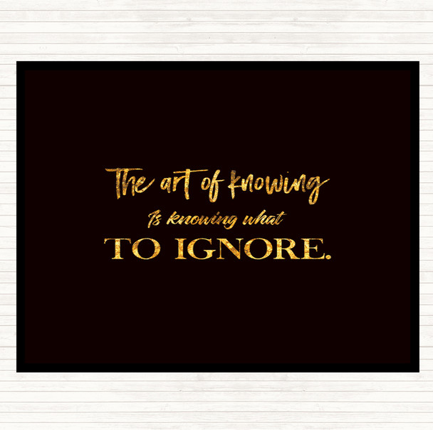 Black Gold What To Ignore Quote Mouse Mat