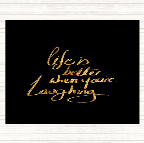 Black Gold Better When Laughing Quote Mouse Mat