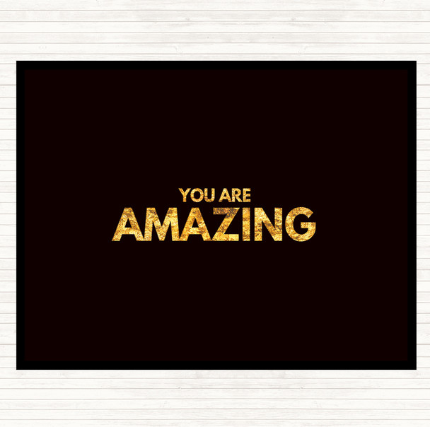 Black Gold You Are Amazing Quote Mouse Mat