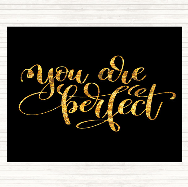 Black Gold You Are Perfect Quote Mouse Mat