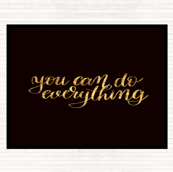 Black Gold You Can Do Everything Quote Mouse Mat