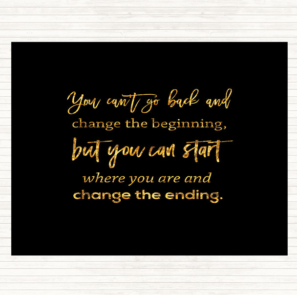 Black Gold Change The Ending Quote Mouse Mat