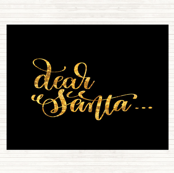 Black Gold Christmas Dear Santa Quote Mouse Mat