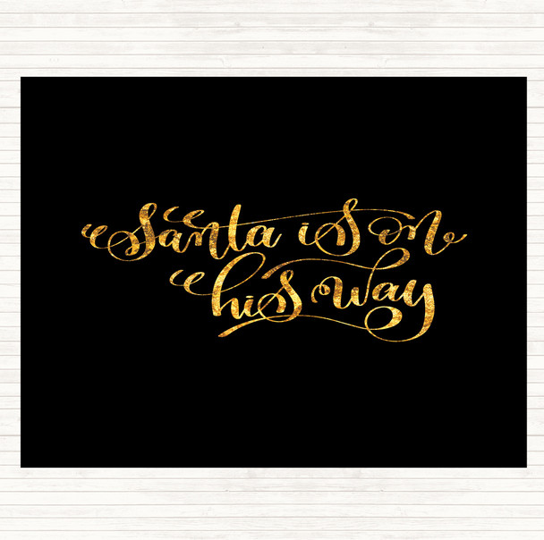 Black Gold Christmas Santa On His Way Quote Mouse Mat