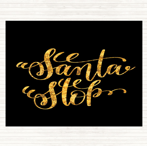 Black Gold Christmas Santa Stop Quote Mouse Mat