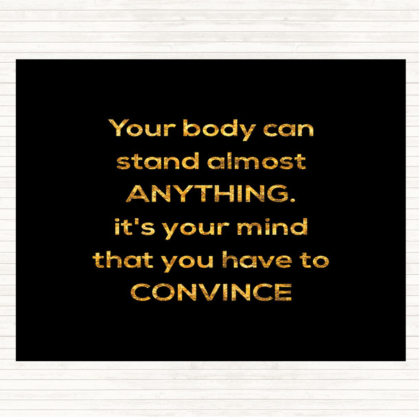 Black Gold Convince Your Mind Quote Mouse Mat