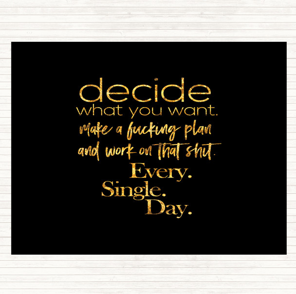 Black Gold Decide What You Want Quote Mouse Mat
