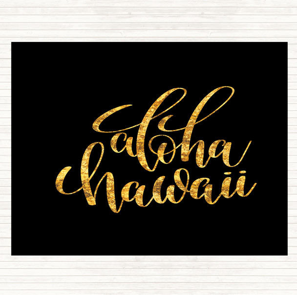 Black Gold Aloha Hawaii Quote Mouse Mat Black Gold Aloha Hawaii Quote Mouse Mat