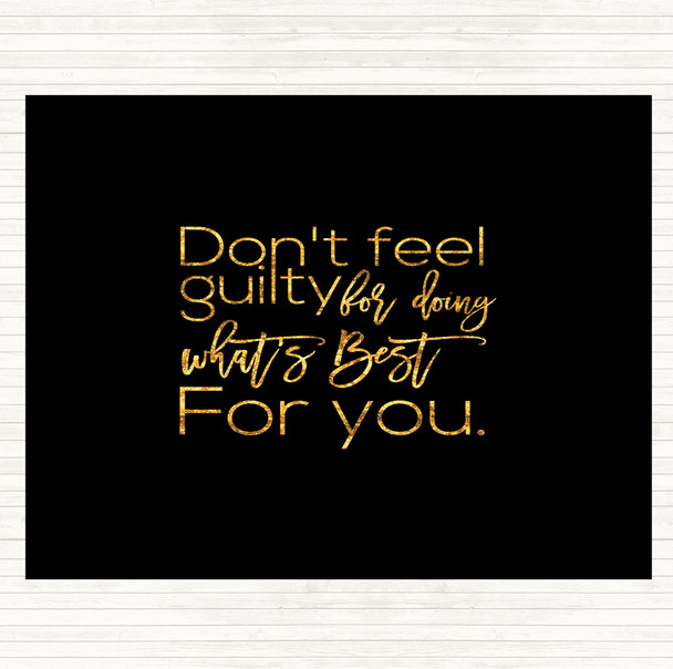 Black Gold Don't Feel Guilty Quote Mouse Mat