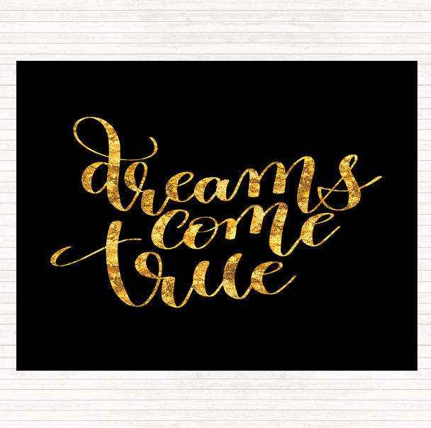 Black Gold Dreams Come True Quote Mouse Mat