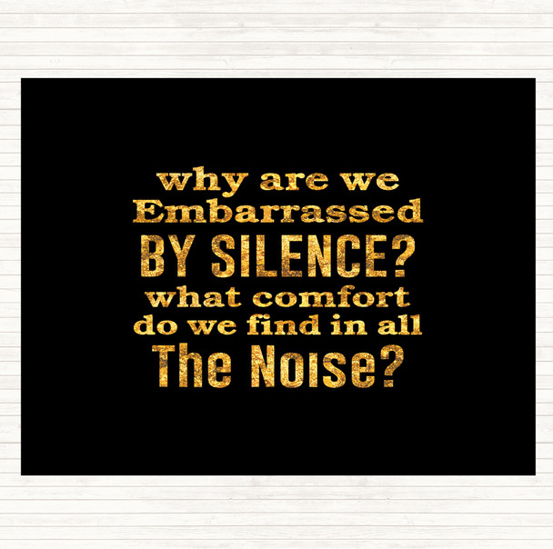 Black Gold Embarrassed By Silence Quote Mouse Mat