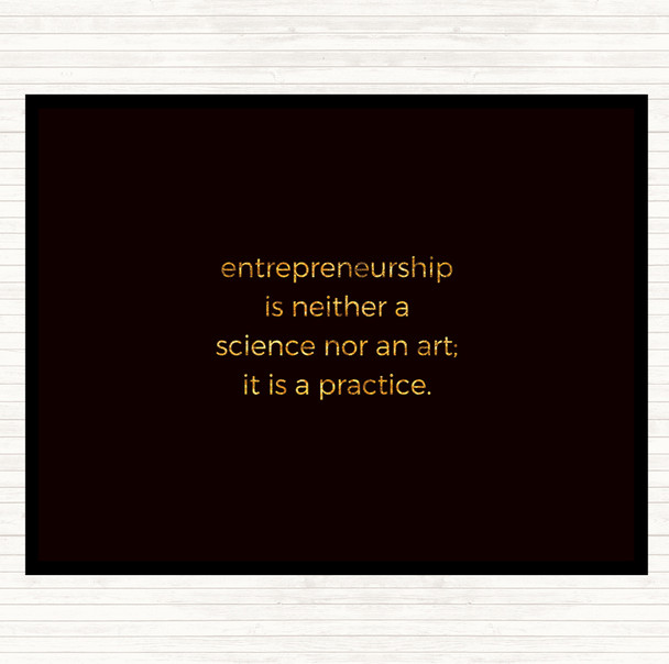 Black Gold Entrepreneurship Is A Practice Quote Mouse Mat