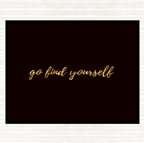Black Gold Find Yourself Quote Mouse Mat
