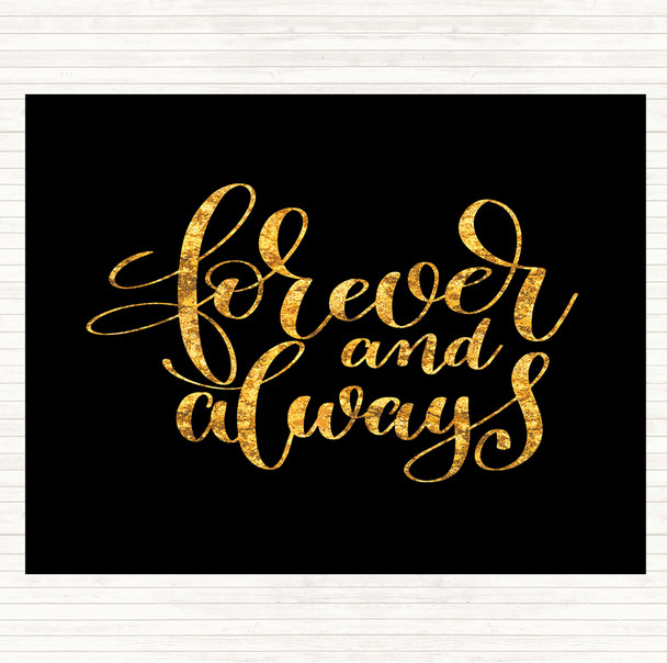 Black Gold Forever And Always Quote Mouse Mat