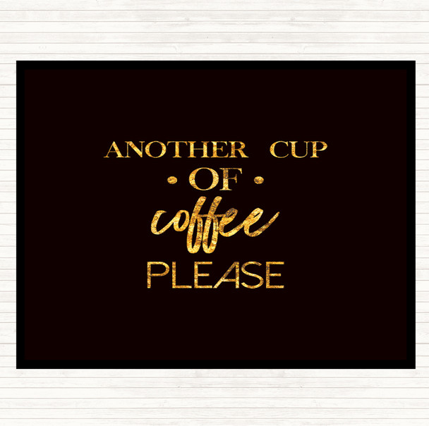 Black Gold Another Cup Of Coffee Quote Mouse Mat