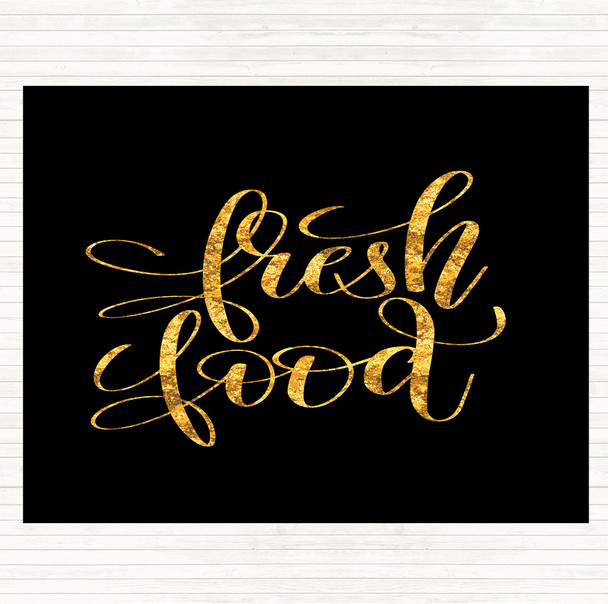 Black Gold Fresh Food Quote Mouse Mat