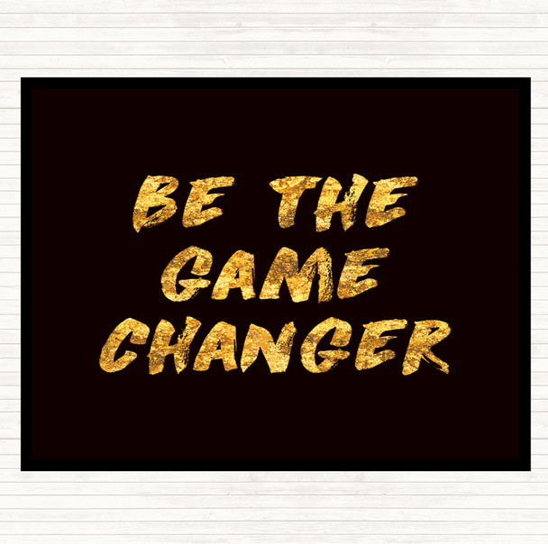 Black Gold Game Changer Quote Mouse Mat