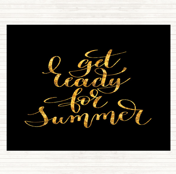 Black Gold Get Ready For Summer Quote Mouse Mat