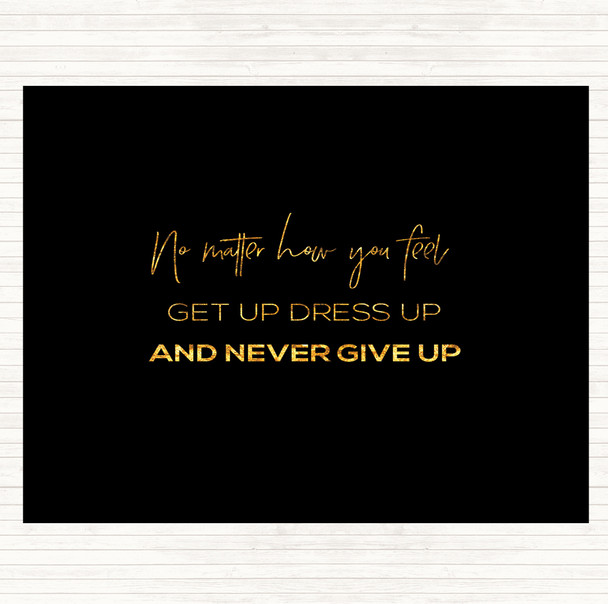 Black Gold Get Up Dress Up Quote Mouse Mat