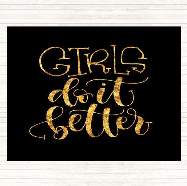 Black Gold Girls Do It Better Quote Mouse Mat
