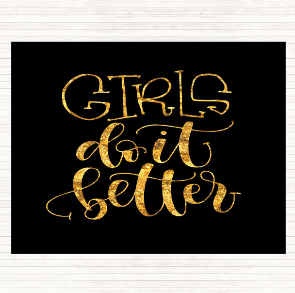 Black Gold Girls Do It Better Quote Mouse Mat