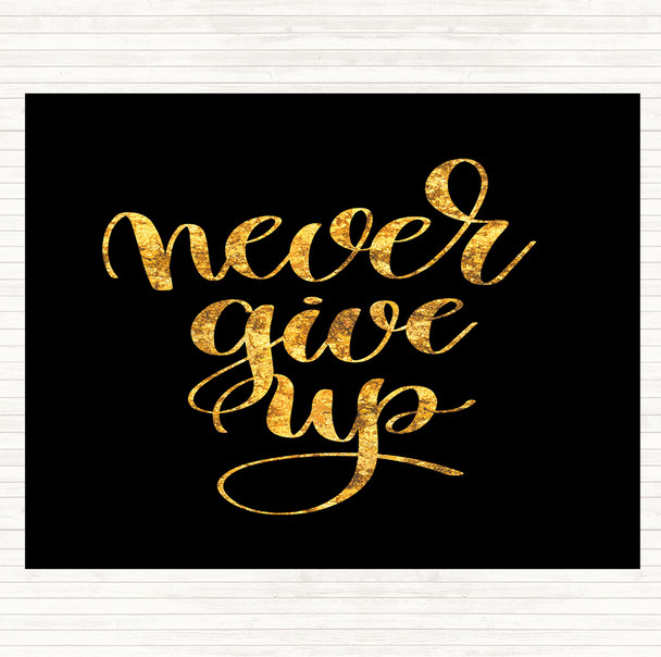 Black Gold Give Up Quote Mouse Mat