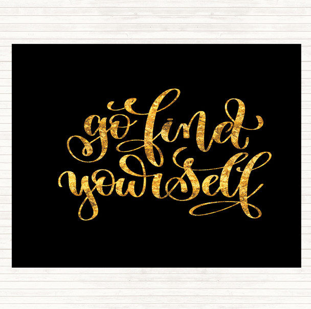 Black Gold Go Find Yourself Quote Mouse Mat