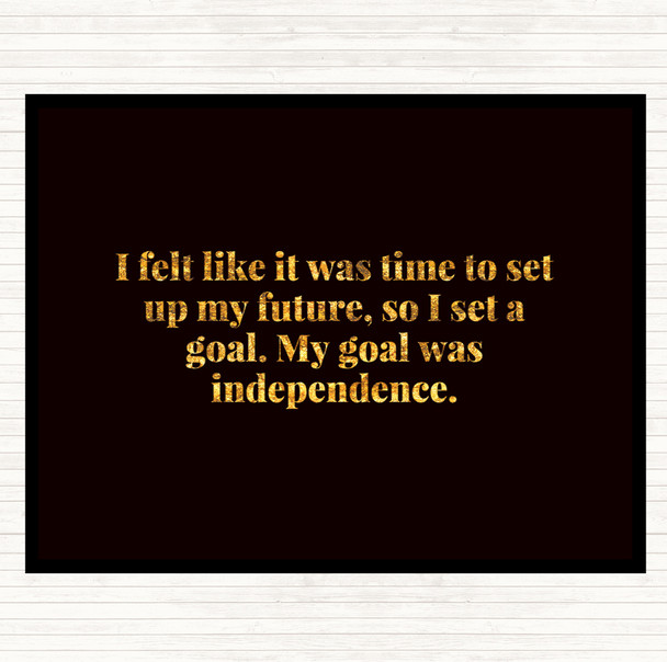 Black Gold Goal Was Independence Quote Mouse Mat