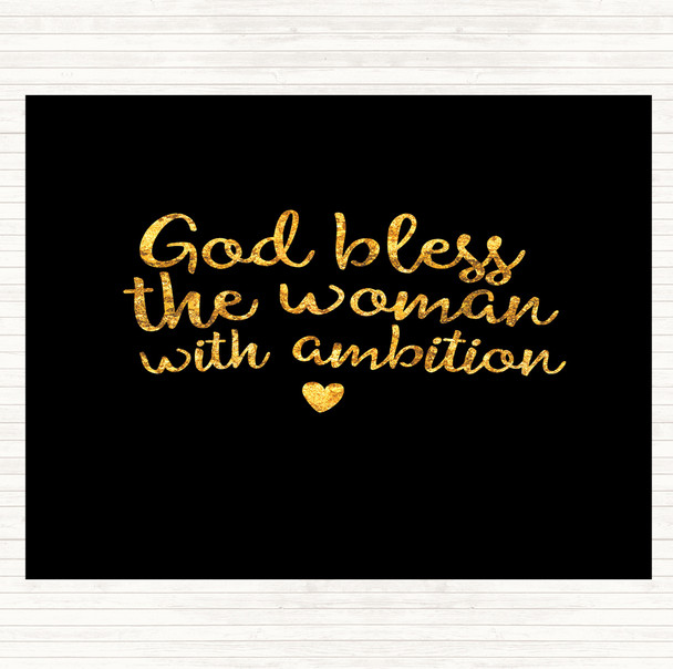 Black Gold God Bless The Woman With Ambition Quote Mouse Mat