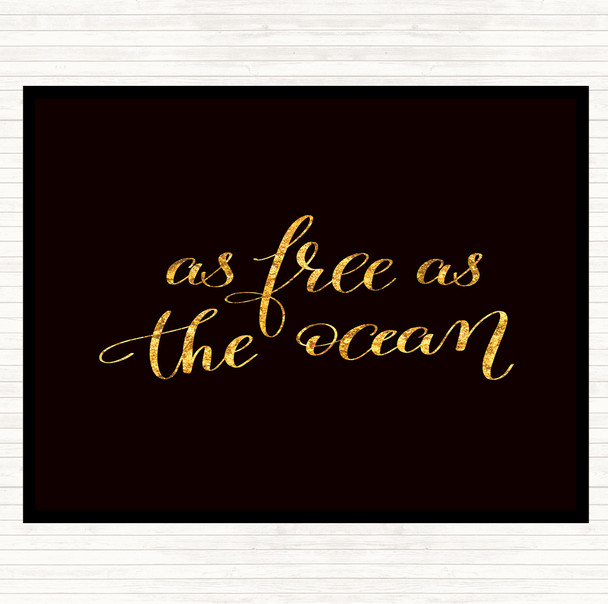 Black Gold As Free As Ocean Quote Mouse Mat