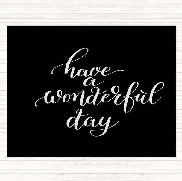 Black White Have A Wonderful Day Quote Mouse Mat