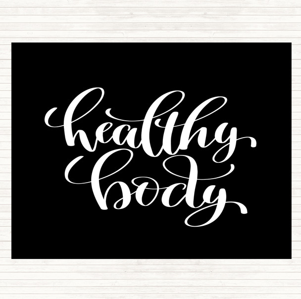 Black White Healthy Body Quote Mouse Mat