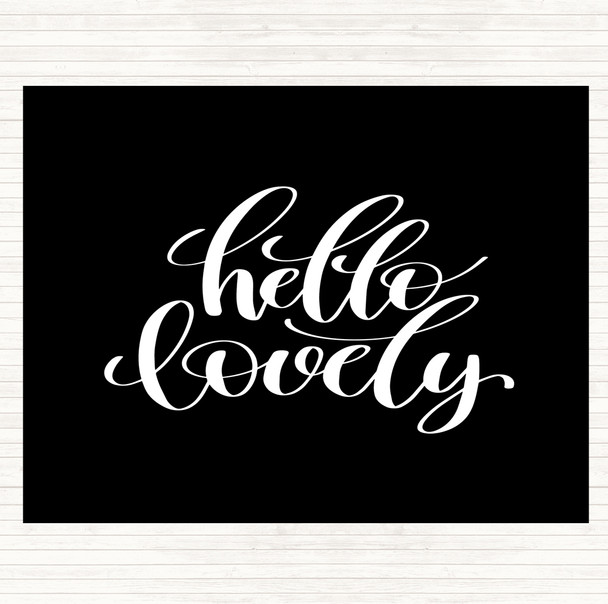 Black White Hello Lovely Quote Mouse Mat