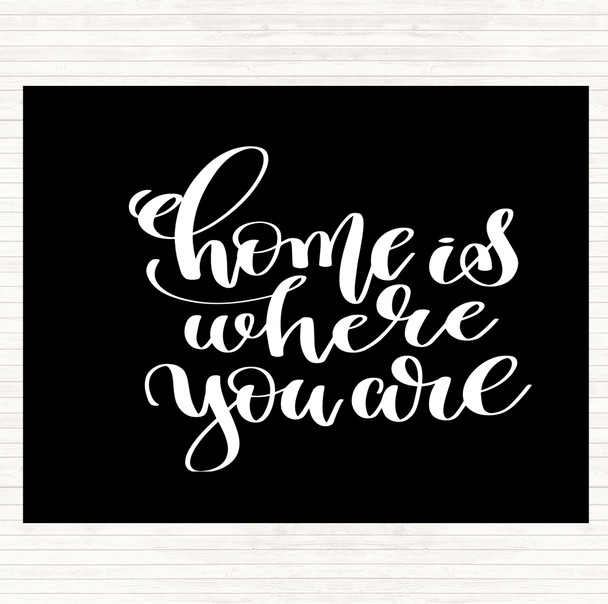 Black White Home Is Where You Are Quote Mouse Mat