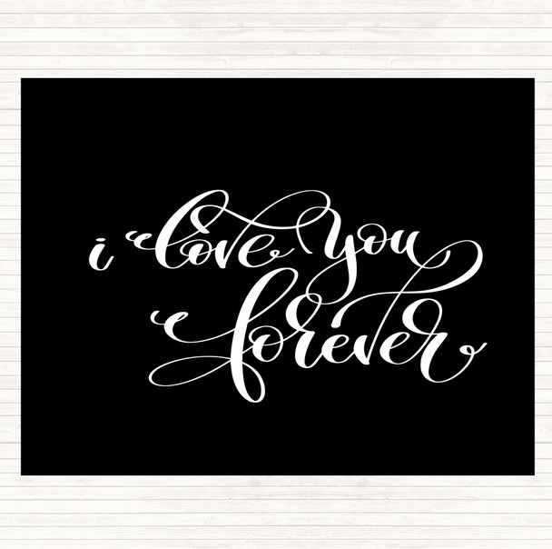 Black White I Love You Forever Quote Mouse Mat
