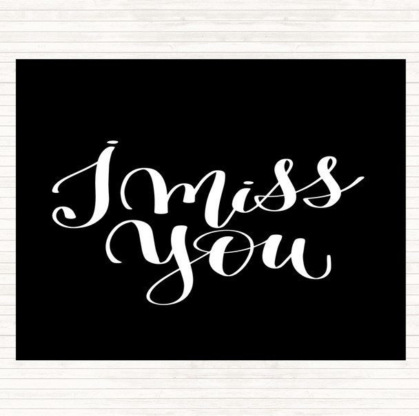 Black White I Miss You Quote Mouse Mat