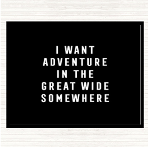 Black White I Want Adventure Quote Mouse Mat