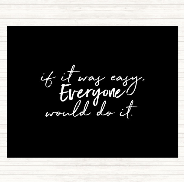 Black White If It Was Easy Quote Mouse Mat