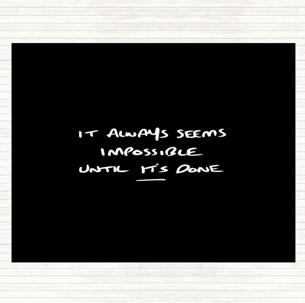 Black White Impossible Until Its Done Quote Mouse Mat