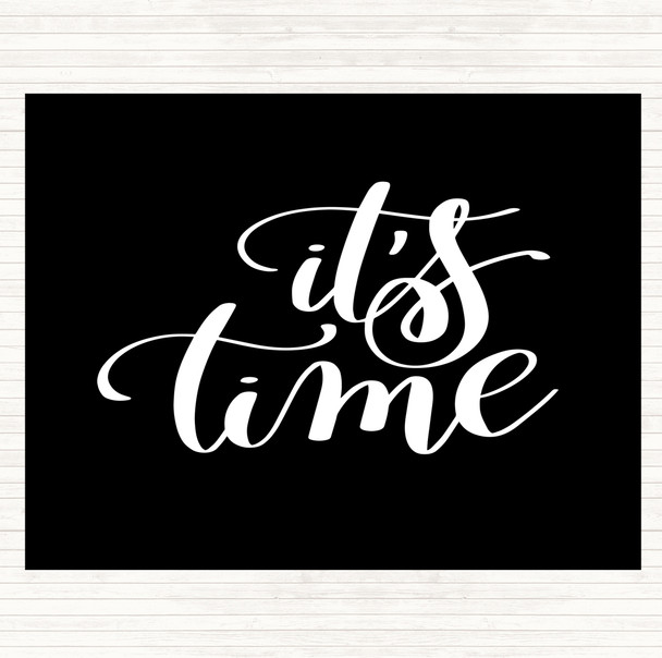 Black White Its Time Quote Mouse Mat