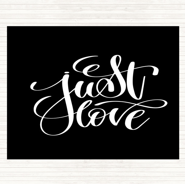 Black White Just Love Quote Mouse Mat