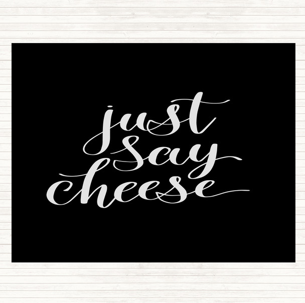 Black White Just Say Cheese Quote Mouse Mat