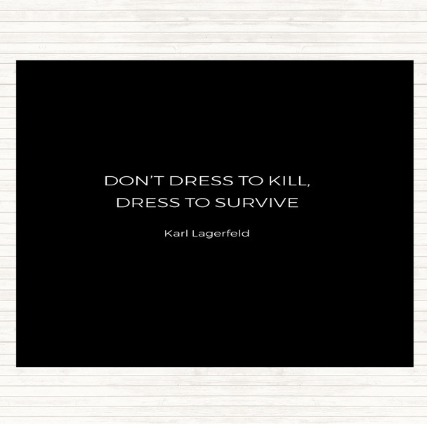 Black White Karl Lagerfield Dress To Survive Quote Mouse Mat