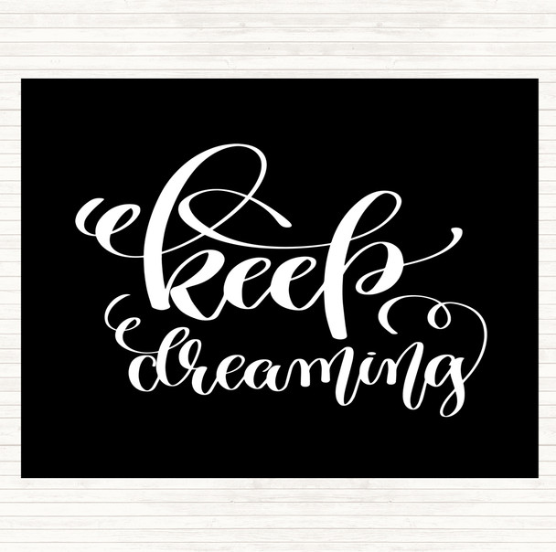 Black White Keep Dreaming Quote Mouse Mat