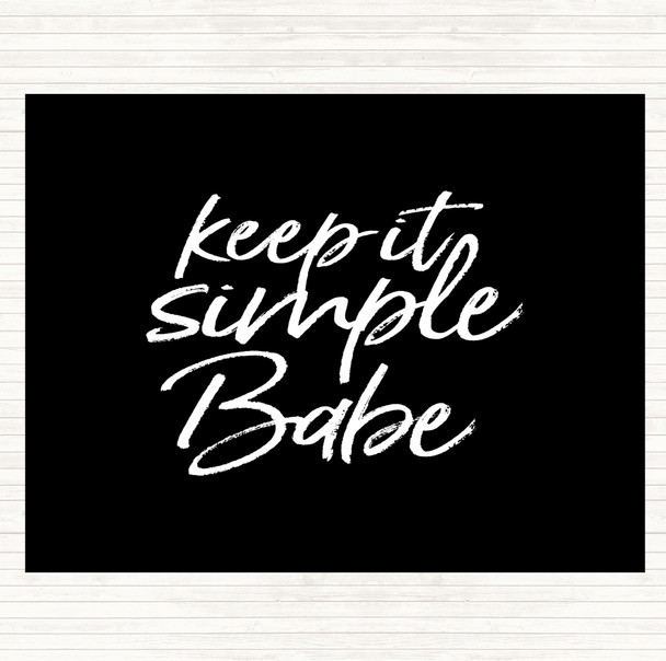 Black White Keep It Simple Babe Quote Mouse Mat